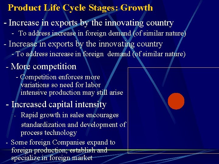 Product Life Cycle Stages: Growth - Increase in exports by the innovating country -