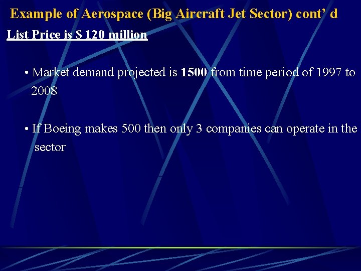 Example of Aerospace (Big Aircraft Jet Sector) cont’ d List Price is $ 120