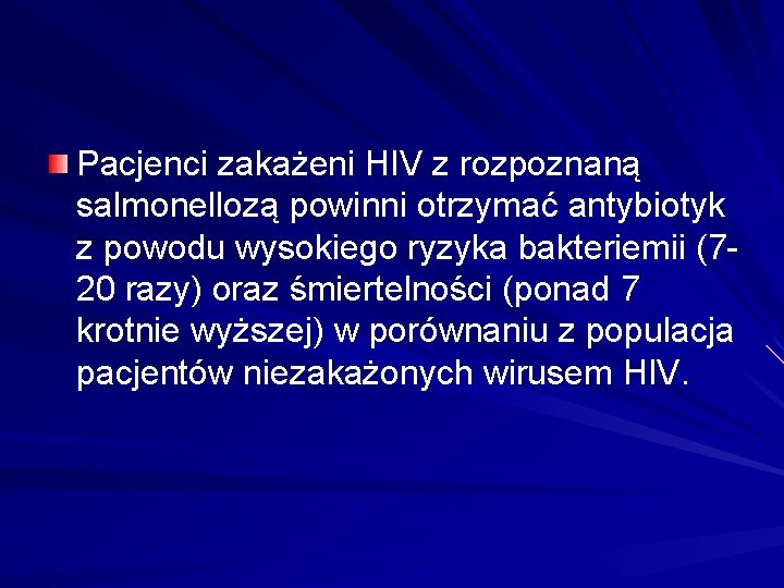 Pacjenci zakażeni HIV z rozpoznaną salmonellozą powinni otrzymać antybiotyk z powodu wysokiego ryzyka bakteriemii