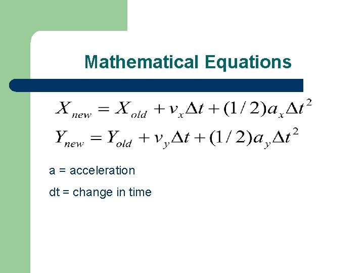 Mathematical Equations a = acceleration dt = change in time 