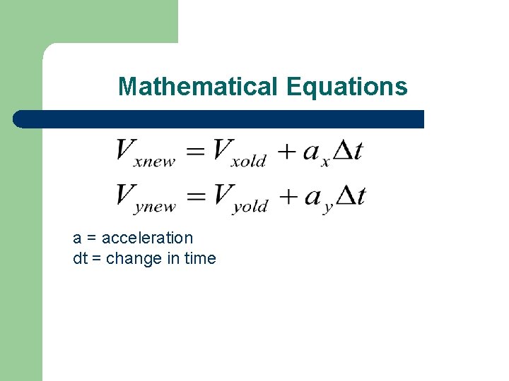 Mathematical Equations a = acceleration dt = change in time 