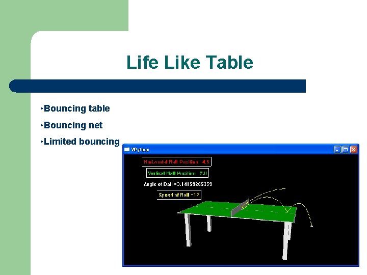 Life Like Table • Bouncing table • Bouncing net • Limited bouncing 