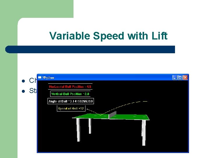 Variable Speed with Lift l l Changed initial speed Started at 0. 5 lift