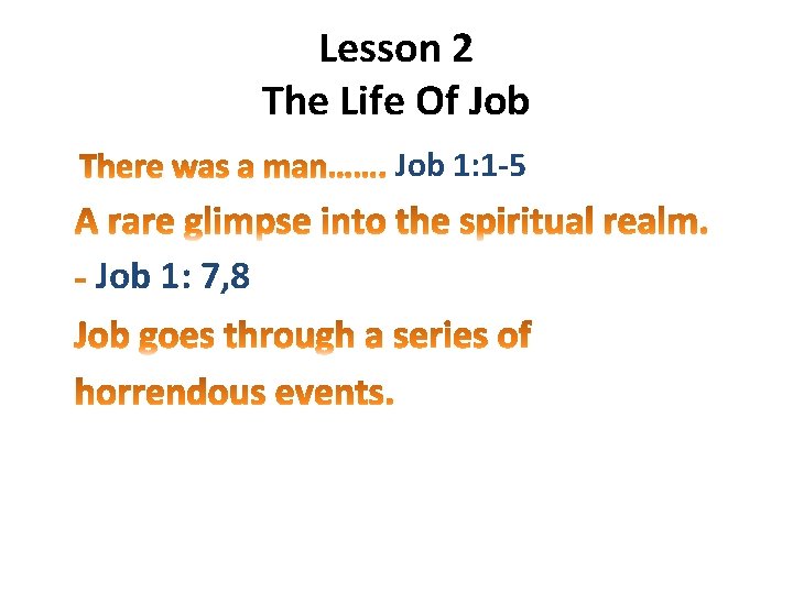 Lesson 2 The Life Of Job 1: 1 -5 Job 1: 7, 8 