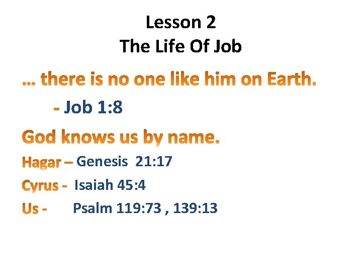 Lesson 2 The Life Of Job 1: 8 Genesis 21: 17 Isaiah 45: 4