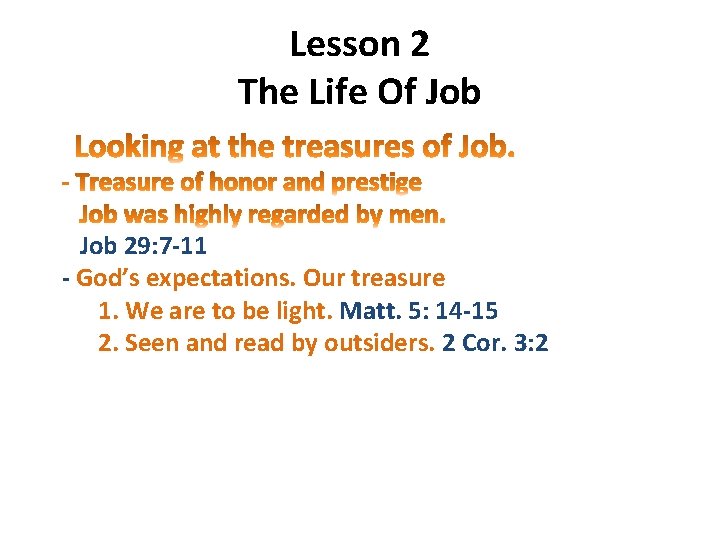 Lesson 2 The Life Of Job 29: 7 -11 - God’s expectations. Our treasure