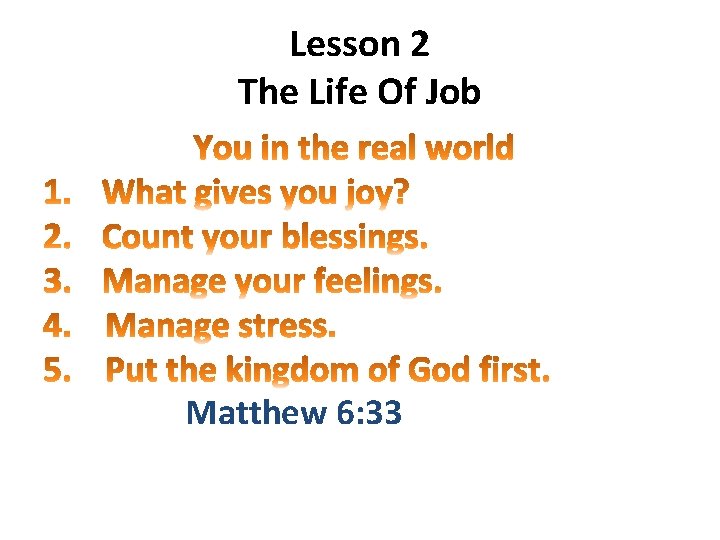Lesson 2 The Life Of Job Matthew 6: 33 