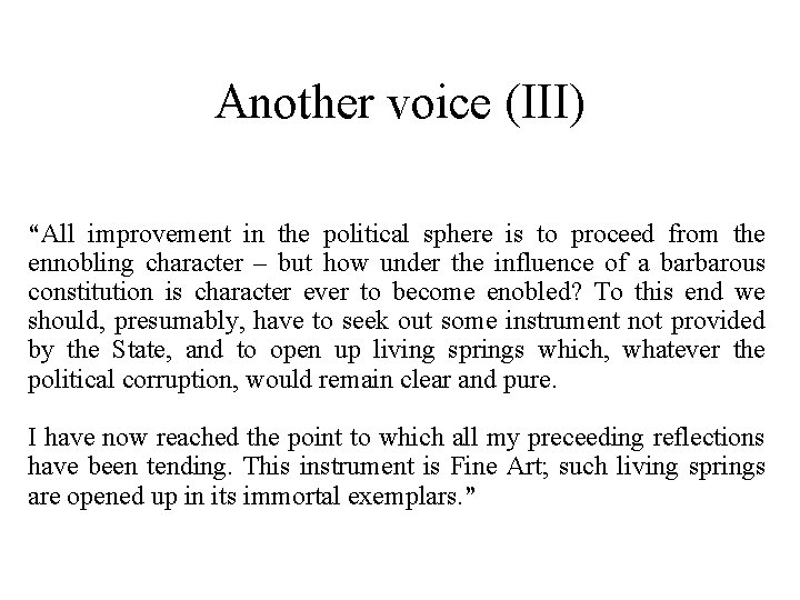 Another voice (III) “All improvement in the political sphere is to proceed from the