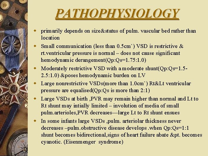 PATHOPHYSIOLOGY w primarily depends on size&status of pulm. vascular bed rather than location w