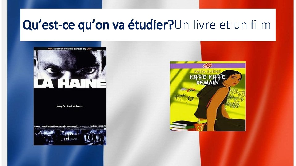 Qu’est-ce qu’on va étudier? Un livre et un film 