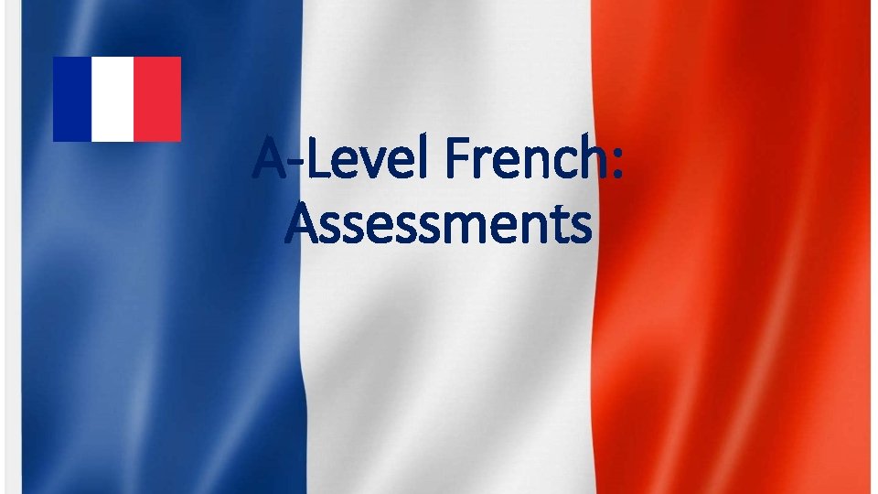 A-Level French: Assessments 