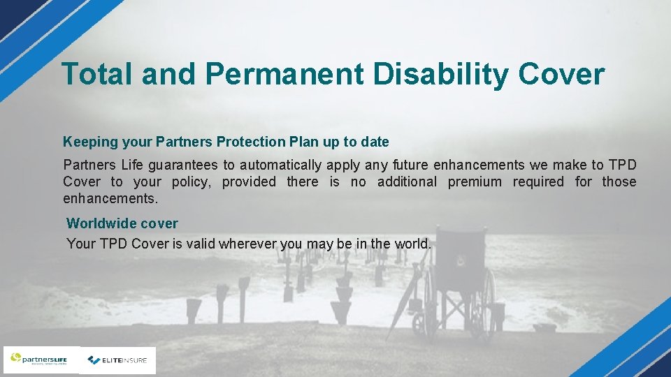 Total and Permanent Disability Cover Keeping your Partners Protection Plan up to date Partners