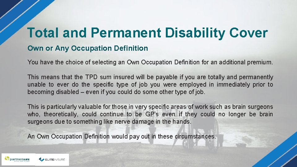 Total and Permanent Disability Cover Own or Any Occupation Definition You have the choice