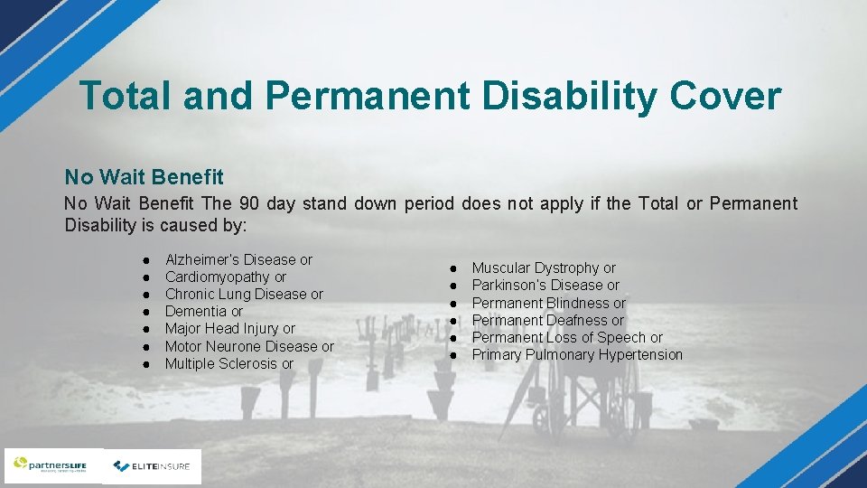 Total and Permanent Disability Cover No Wait Benefit The 90 day stand down period