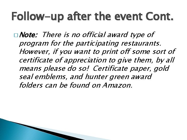 Follow-up after the event Cont. � Note: There is no official award type of Follow-up after the event Cont. � Note: There is no official award type of