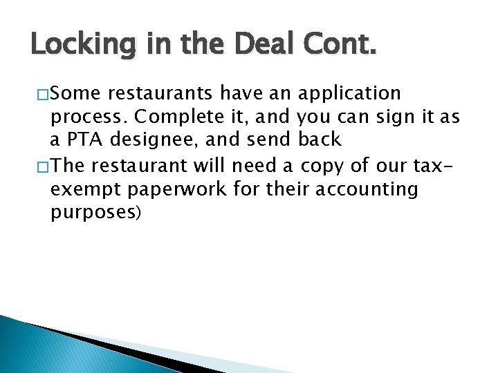 Locking in the Deal Cont. � Some restaurants have an application process. Complete it, Locking in the Deal Cont. � Some restaurants have an application process. Complete it,