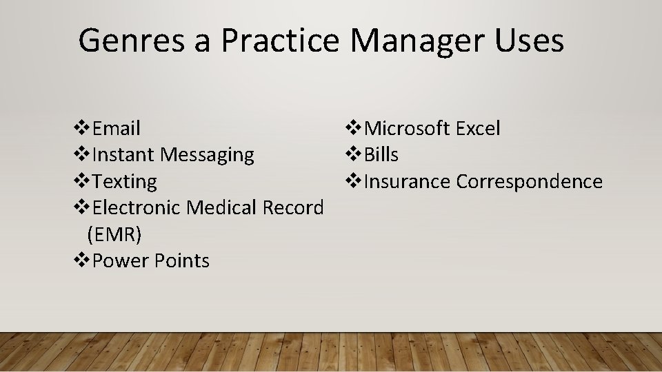 Genres a Practice Manager Uses v. Microsoft Excel v. Email v. Bills v. Instant