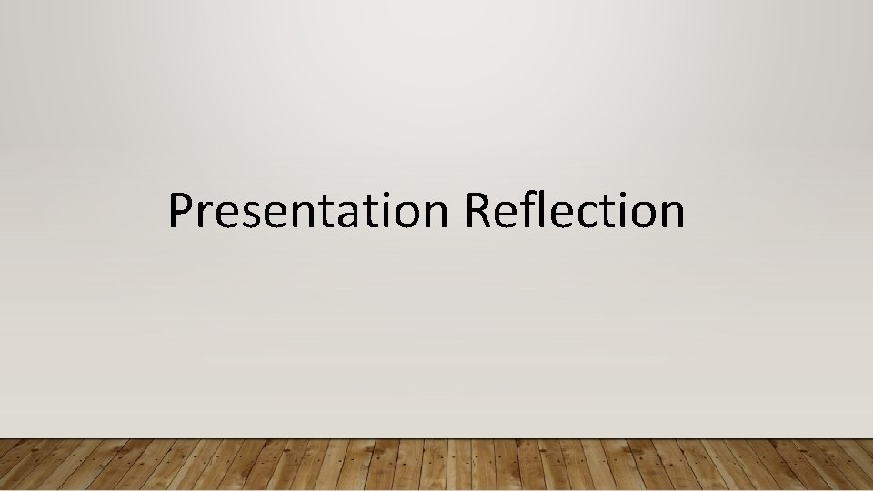 Presentation Reflection 