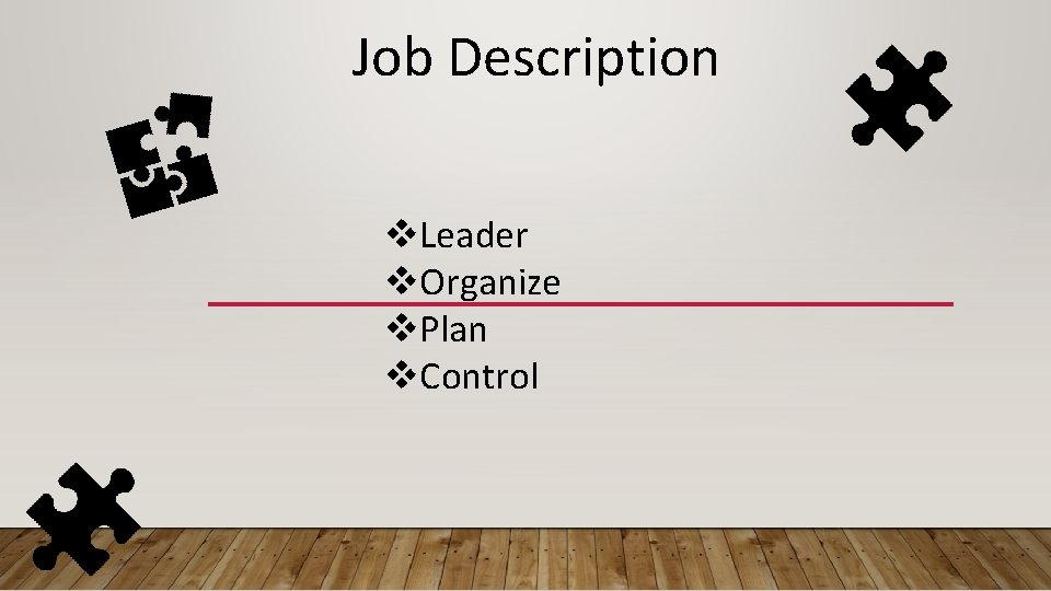 Job Description v. Leader v. Organize v. Plan v. Control 