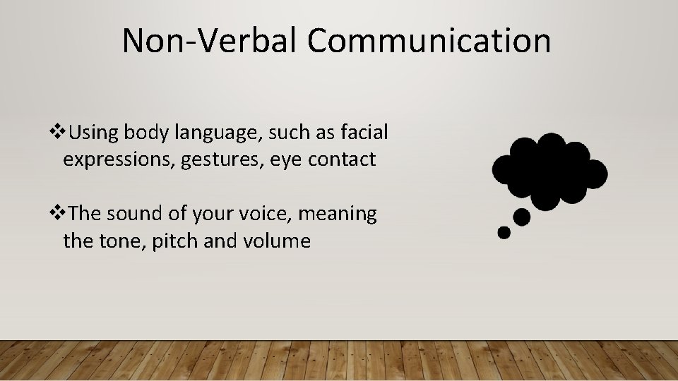 Non-Verbal Communication v. Using body language, such as facial expressions, gestures, eye contact v.