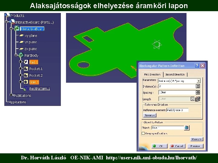 Alaksajátosságok elhelyezése áramköri lapon Dr. Horváth László OE-NIK-AMI http: //users. nik. uni-obuda. hu/lhorvath/ 