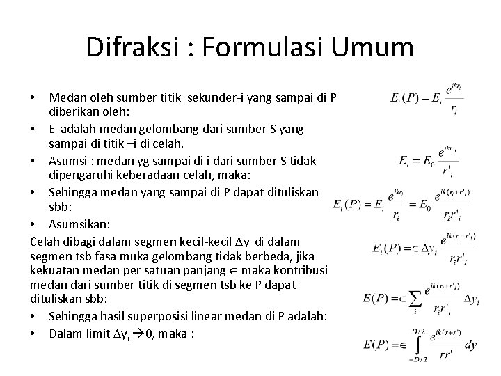 Difraksi : Formulasi Umum Medan oleh sumber titik sekunder-i yang sampai di P diberikan