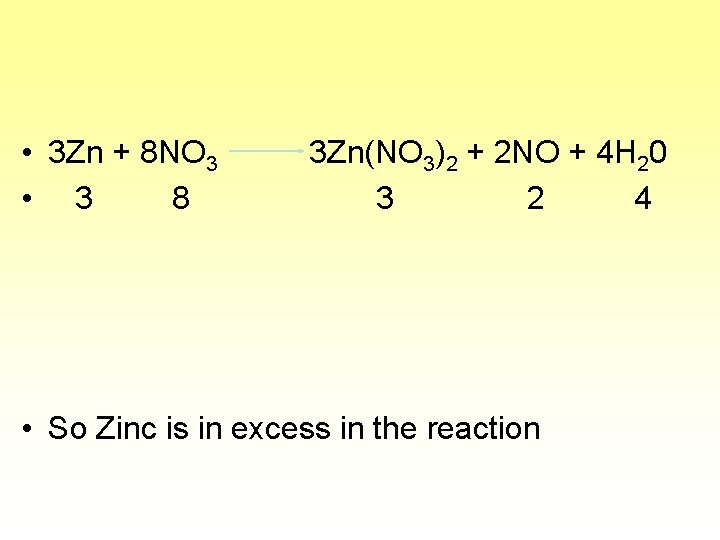  • 3 Zn + 8 NO 3 • 3 8 3 Zn(NO 3)2