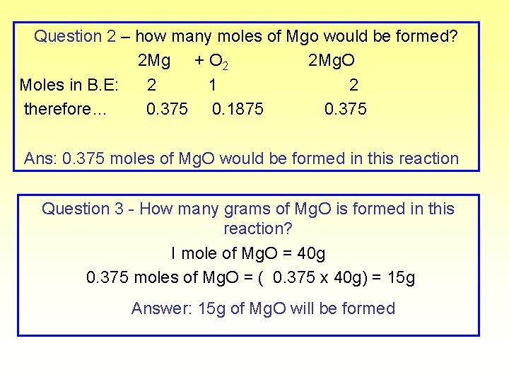 Question 2 – how many moles of Mgo would be formed? 2 Mg +