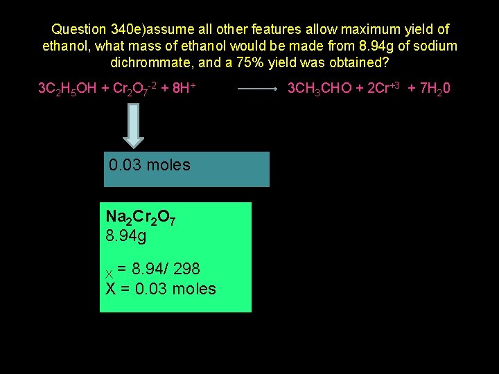 Question 340 e)assume all other features allow maximum yield of ethanol, what mass of