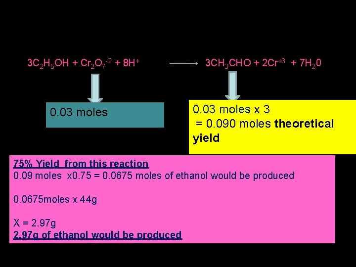 3 C 2 H 5 OH + Cr 2 O 7 -2 + 8