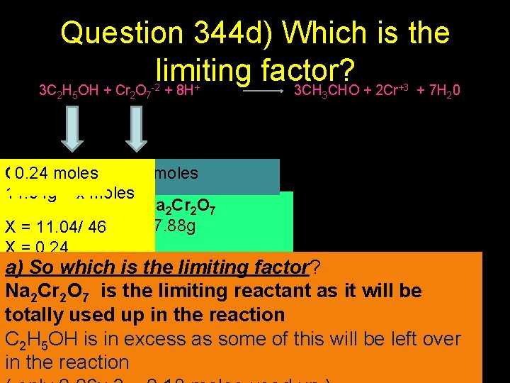 Question 344 d) Which is the limiting factor? 3 C H OH + Cr