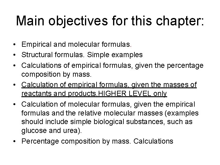 Main objectives for this chapter: • Empirical and molecular formulas. • Structural formulas. Simple