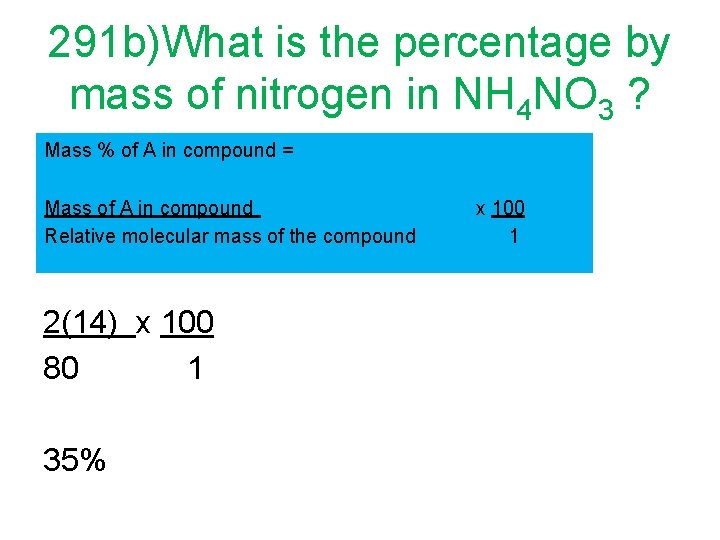 291 b)What is the percentage by mass of nitrogen in NH 4 NO 3