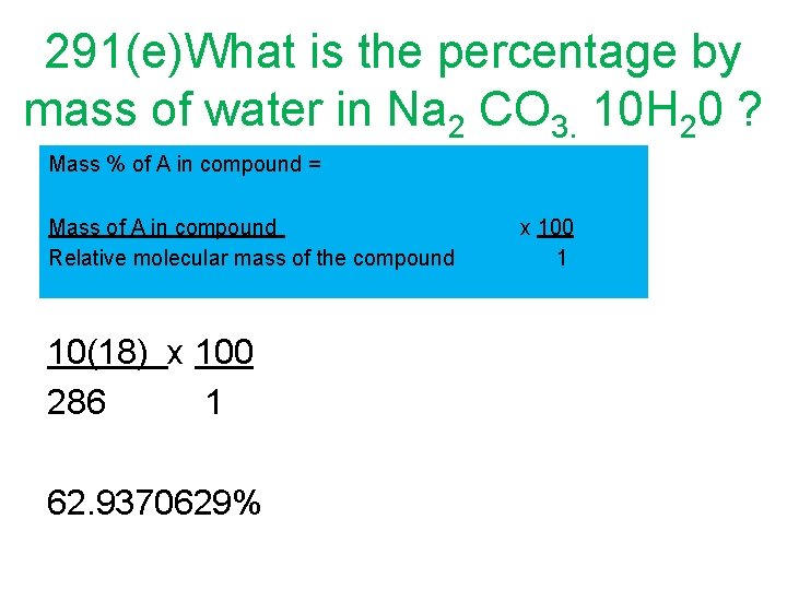 291(e)What is the percentage by mass of water in Na 2 CO 3. 10