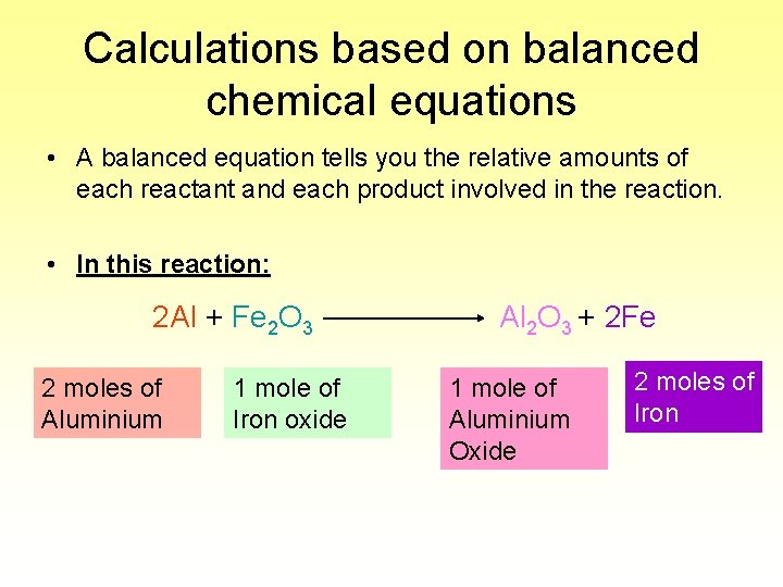 Calculations based on balanced chemical equations • A balanced equation tells you the relative