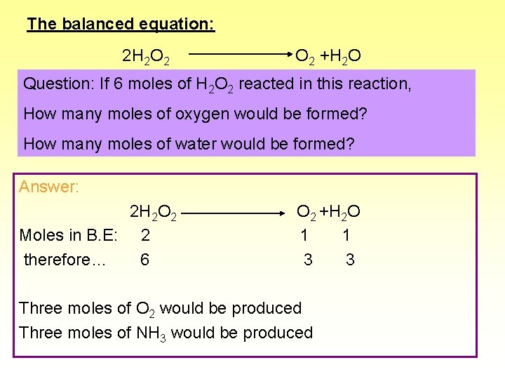 The balanced equation: 2 H 2 O 2 +H 2 O Question: If 6