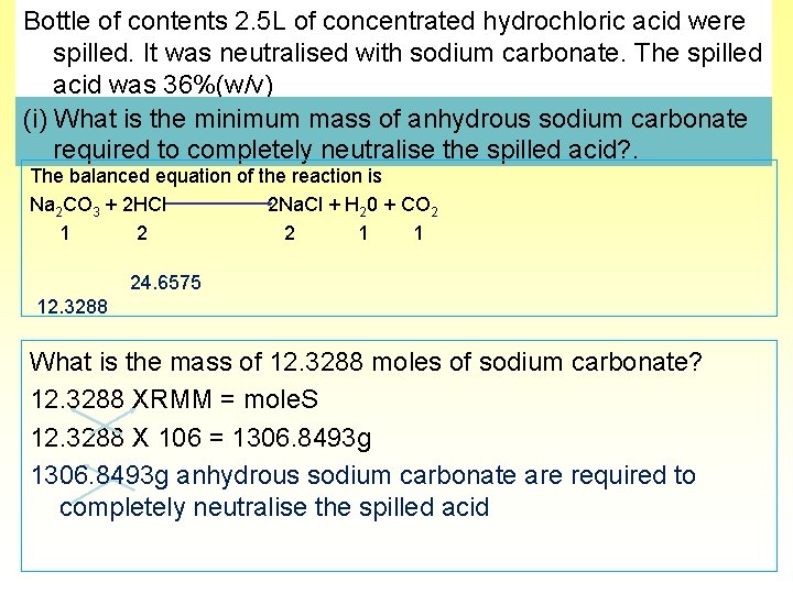 Bottle of contents 2. 5 L of concentrated hydrochloric acid were spilled. It was