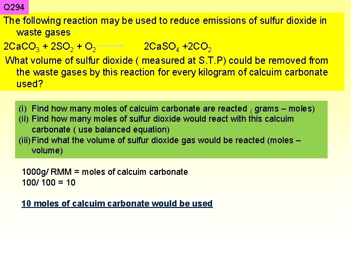 Q 294 The following reaction may be used to reduce emissions of sulfur dioxide