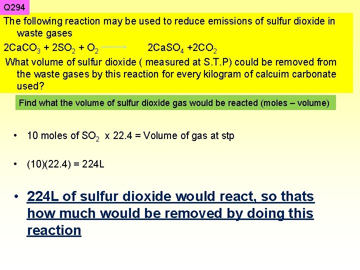 Q 294 The following reaction may be used to reduce emissions of sulfur dioxide
