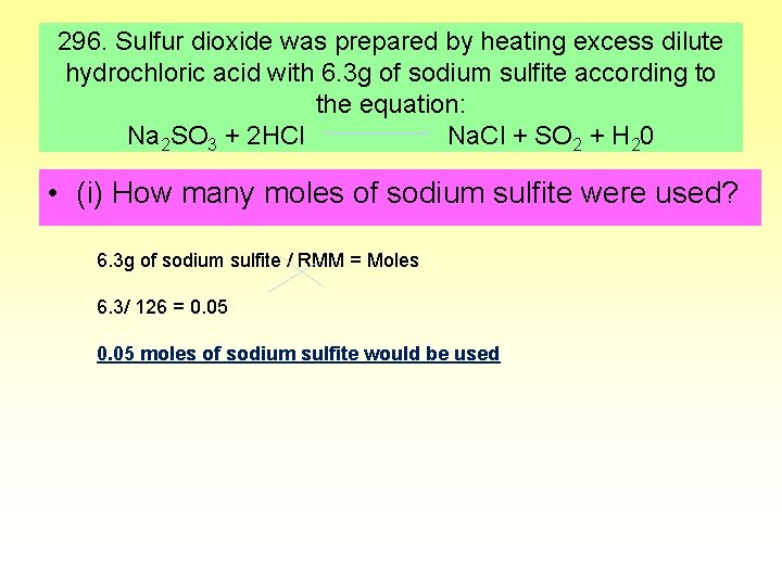 296. Sulfur dioxide was prepared by heating excess dilute hydrochloric acid with 6. 3