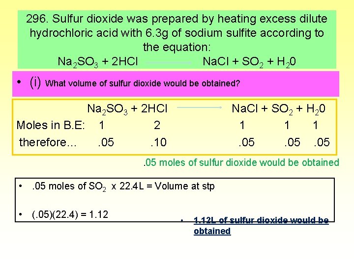 296. Sulfur dioxide was prepared by heating excess dilute hydrochloric acid with 6. 3