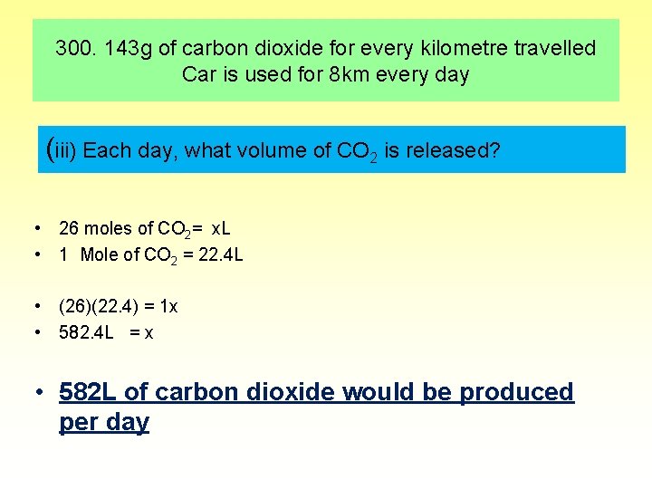 300. 143 g of carbon dioxide for every kilometre travelled Car is used for