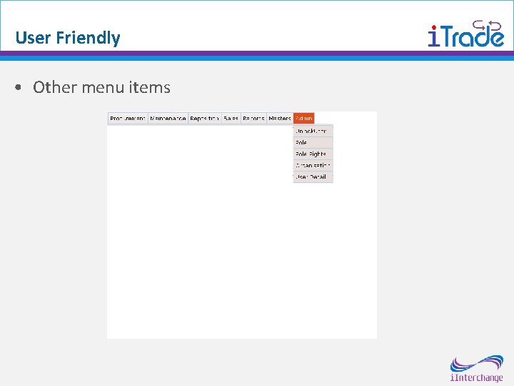 User Friendly • Other menu items 