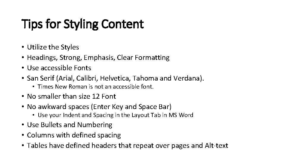 Tips for Styling Content • • Utilize the Styles Headings, Strong, Emphasis, Clear Formatting