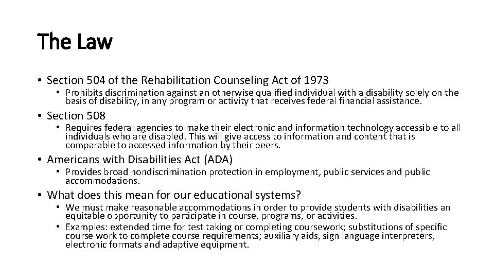 The Law • Section 504 of the Rehabilitation Counseling Act of 1973 • Prohibits