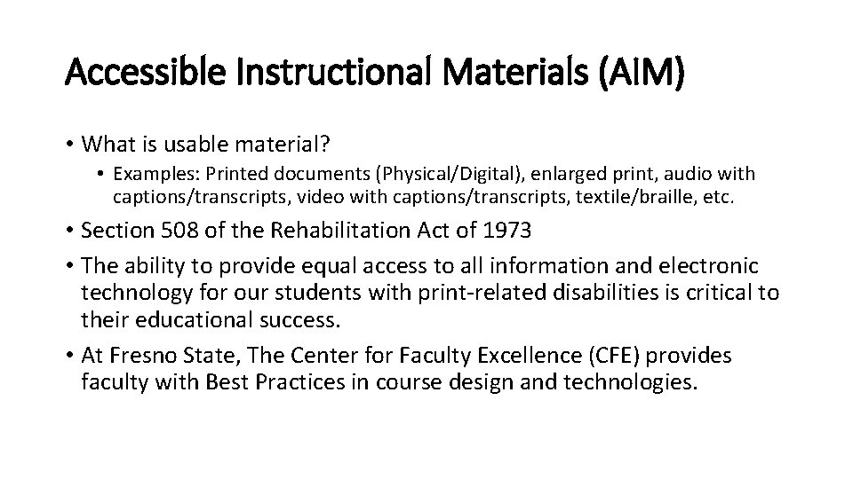Accessible Instructional Materials (AIM) • What is usable material? • Examples: Printed documents (Physical/Digital),