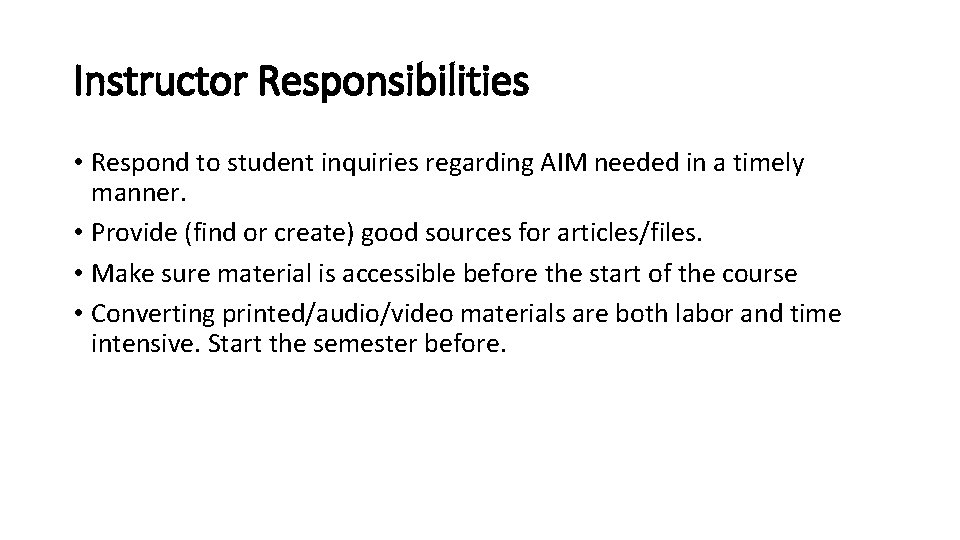 Instructor Responsibilities • Respond to student inquiries regarding AIM needed in a timely manner.
