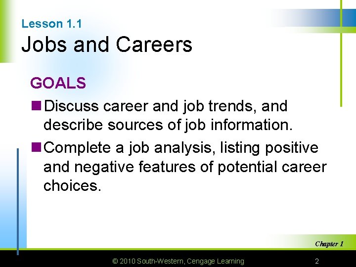 Lesson 1. 1 Jobs and Careers GOALS n Discuss career and job trends, and