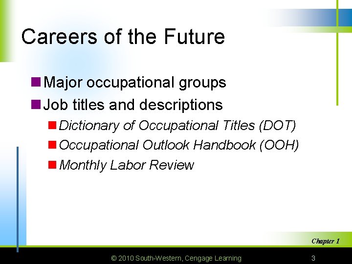Careers of the Future n Major occupational groups n Job titles and descriptions n