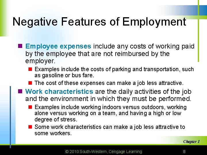Negative Features of Employment n Employee expenses include any costs of working paid by